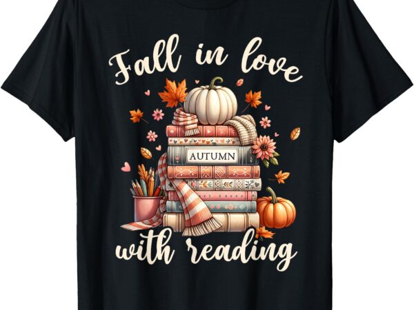 Fall in love with reading book autumn pumpkins and teachers t-shirt