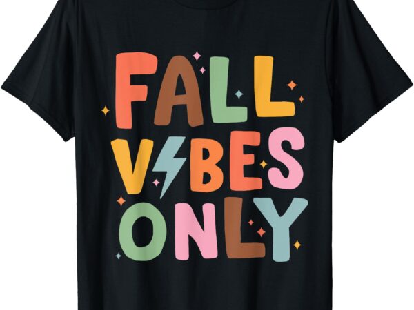 Fall vibes only women’s casual autumn halloween graphic t-shirt