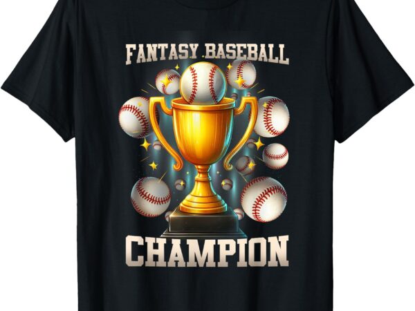 Fantasy baseball champion – championship t-shirt