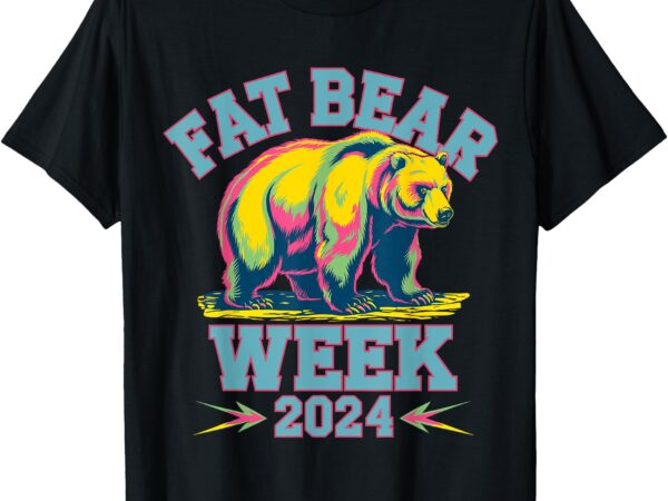 Fat bear week 2024 grazer animal lover alaska katmai nature t-shirt