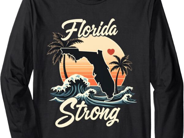 Florida strong support & pray for florida long sleeve t-shirt