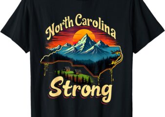 North Carolina Strong Strong Nc State Support For Carolina T-Shirt