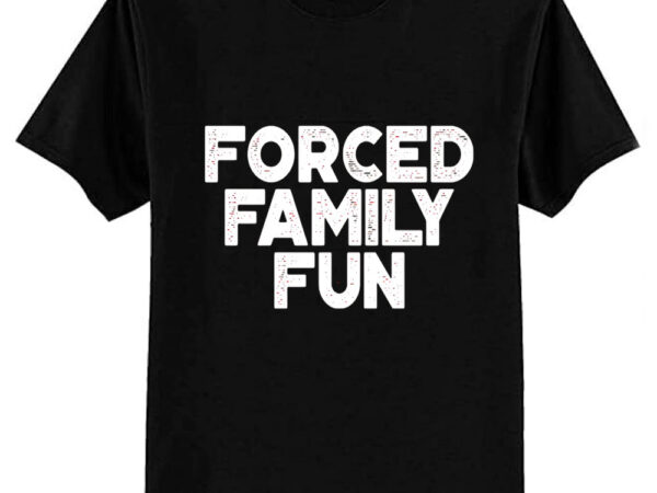 Forced family fun funny vintage retro (white) t-shirt