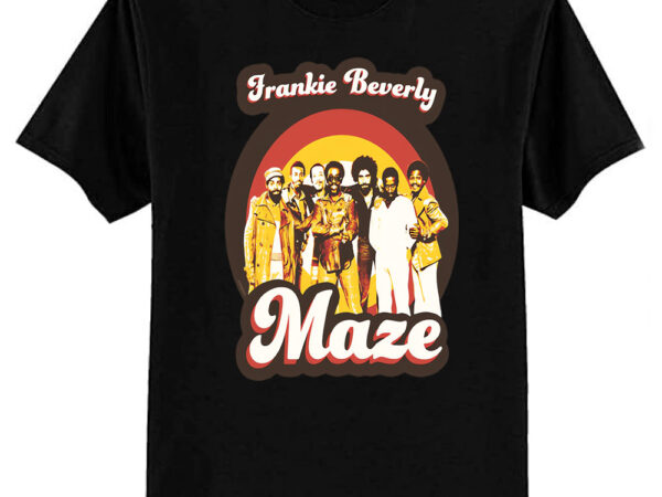 Frankie beverly and maze 70s funky soul t-shirt