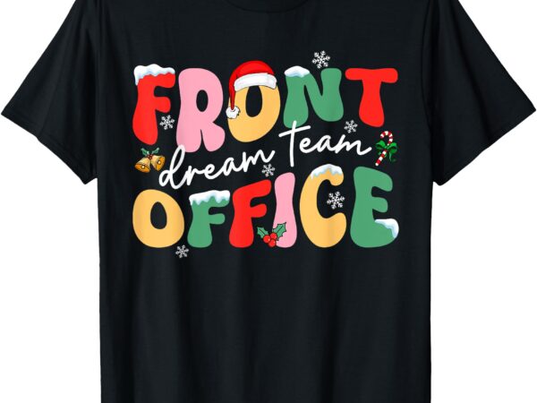 Front office dream christmas team santa hat xmas holiday t-shirt