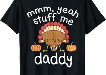 Funny Adult Humor Turkey Stuff Me Autumn Fall Thanksgiving T-Shirt