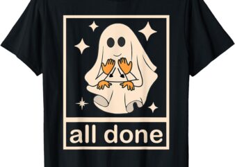 Funny Boojee Ghost All Done SLP Speech Therapy Halloween T-Shirt