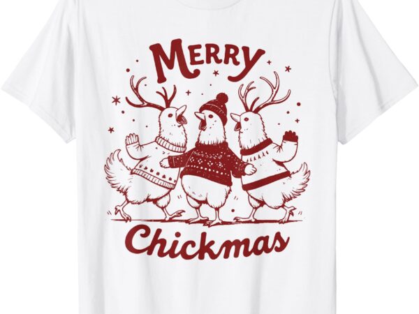 Funny chicken christmas farm animal cute xmas merry chickmas t-shirt