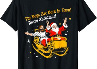 Funny Christian The Boys Are Back In Town Merry Christmas T-Shirt