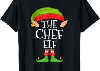 Funny Christmas Matching Family Elf Pajama, The Chef Elf T-Shirt