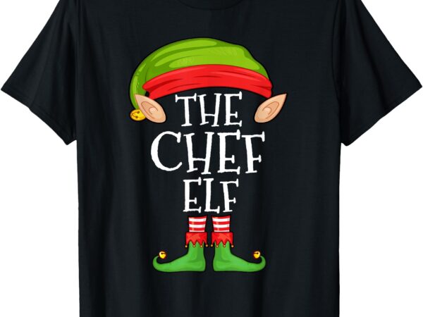 Funny christmas matching family elf pajama, the chef elf t-shirt