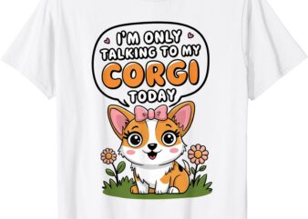 Funny Corgis Lover Corgi Mom Dog Owner Dog Lover Corgi T-Shirt