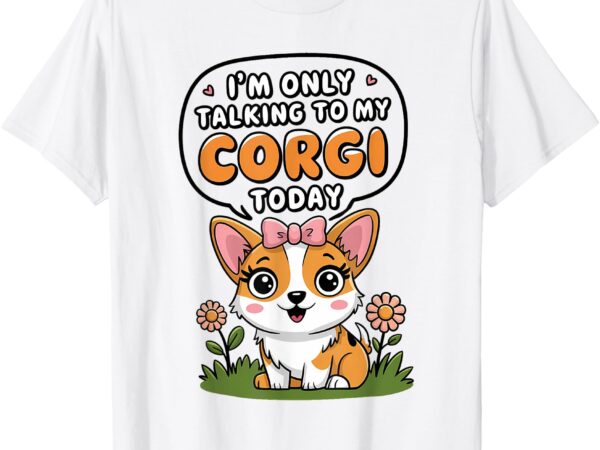 Funny corgis lover corgi mom dog owner dog lover corgi t-shirt