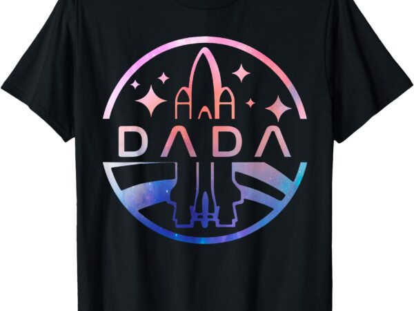 Funny dada space astronaut rocket birthday party t-shirt