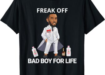 Funny Freak Off bad boy for life Baby Oil Funny Halloween T-Shirt