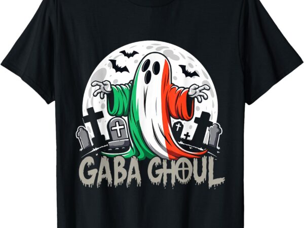 Funny gaba ghoul italian ghost graveyard full moon gabagool t-shirt