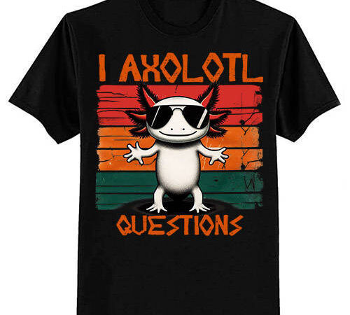 Funny graphic tee for kids boys girls i axolotl questions t-shirt ltsp