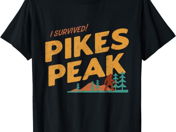 Funny i survived pikes peak retro colorado bigfoot souvenir t-shirt