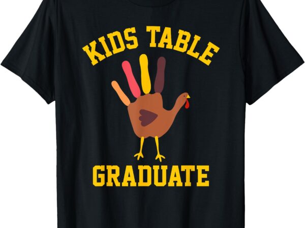 Funny kids table graduate thanksgiving turkey handprint t-shirt