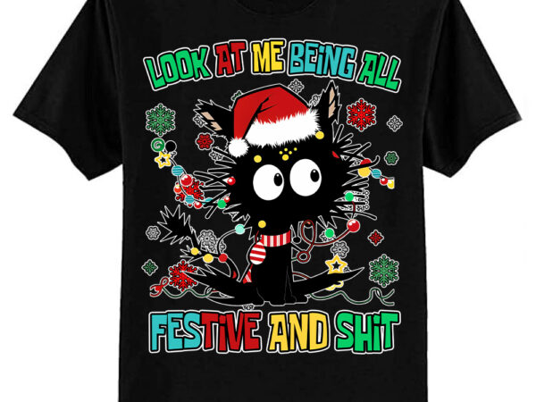 Funny look at me being all festive and shits cat christmas t-shirt ltsp