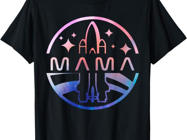 Funny mama space astronaut rocket birthday party t-shirt