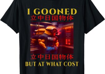 I gooned but at what cost japanese Funny Meme T-Shirt