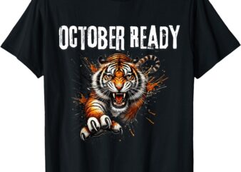 Funny October Ready For Ready Tiger T-Shirt