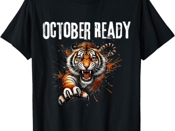 Funny october ready for ready tiger t-shirt