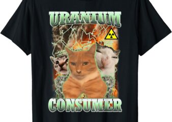 Funny Uranium Consumer Cat T-Shirt