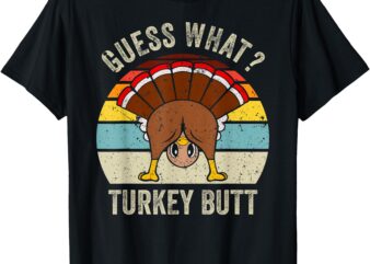 Funny Thanksgiving Guess What Turkey Butt Mens Womens Kids T-Shirt