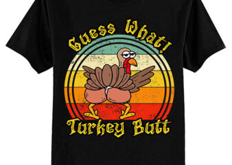 Funny Thanksgiving Guess What Turkey Butt Mens Womens Kids T-Shirt ltsp