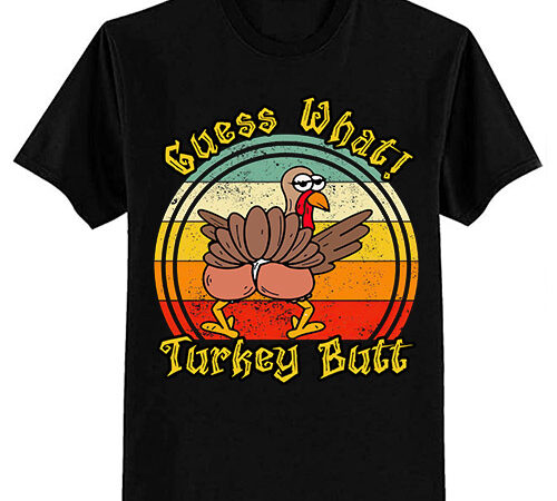 Funny thanksgiving guess what turkey butt mens womens kids t-shirt ltsp