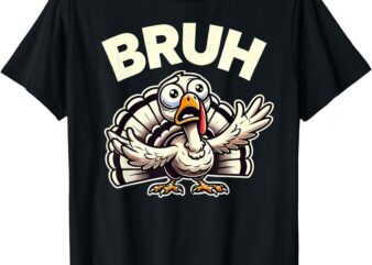 Funny Thanksgiving Turkey For Kids Boys Girls Bruh T-Shirt