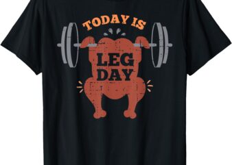 Funny Today Is Leg Day Turkey Trot Gymmer Thanksgiving 2024 T-Shirt