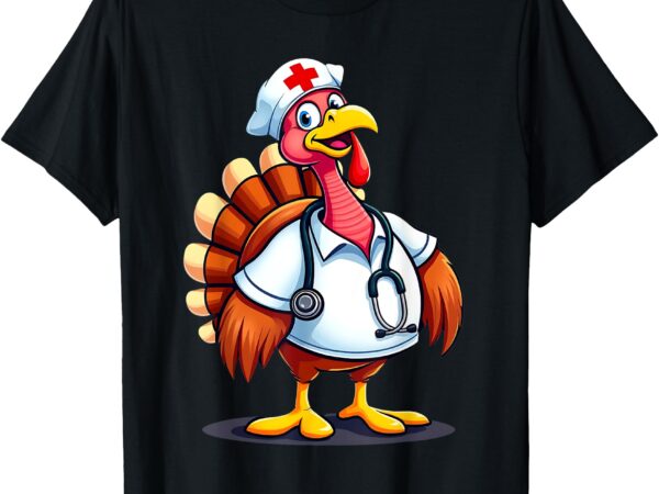 Funny turkey nurse cartoon thanksgiving nurses t-shirt