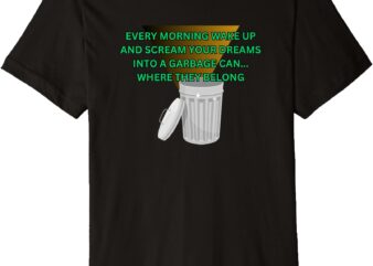 Garbage Can Dreams Premium T-Shirt