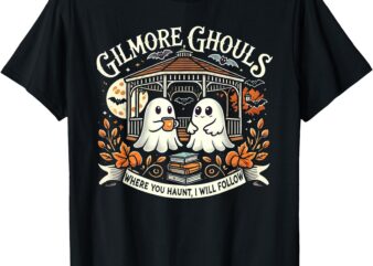 Gilmore Ghouls Where You Haunt, I Will Follow Apparel T-Shirt