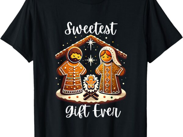 Gingerbread christmas nativity sweetest ever jesus mary t-shirt