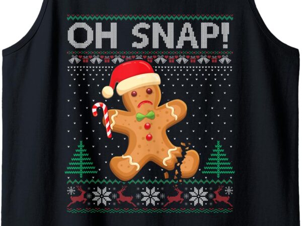 Gingerbread man cookie ugly sweater oh snap christmas tank top t shirt design template