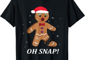 Gingerbread Man Oh Snap Christmas Funny Cookie Baking Gift T-Shirt