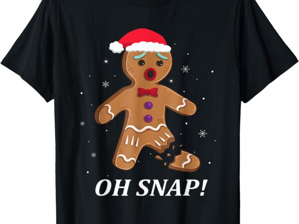 Gingerbread man oh snap christmas funny cookie baking gift t-shirt