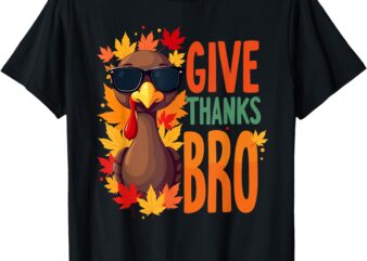 Give Thanks Bro Cute Turkey Toddler Thankful Thanksgiving T-Shirt