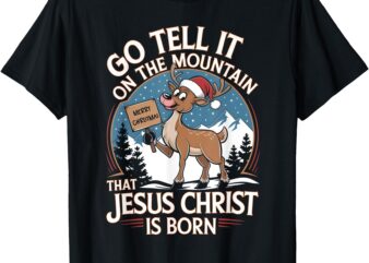 Go Tell It On The Mountain Funny Christmas Reindeer Joyful T-Shirt