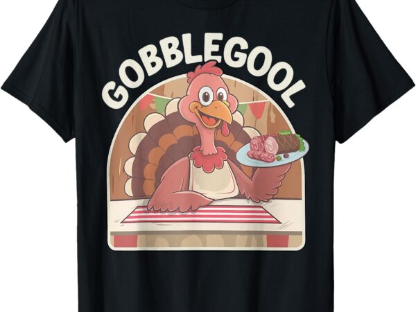 Gobblegool turkey thanksgiving t-shirt