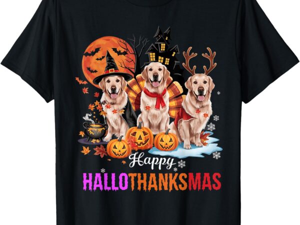 Golden retriever happy hallothanksmas halloween thanksgiving t-shirt