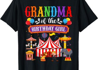 Grandma Of The Birthday Girl Circus Carnival Family Party T-Shirt