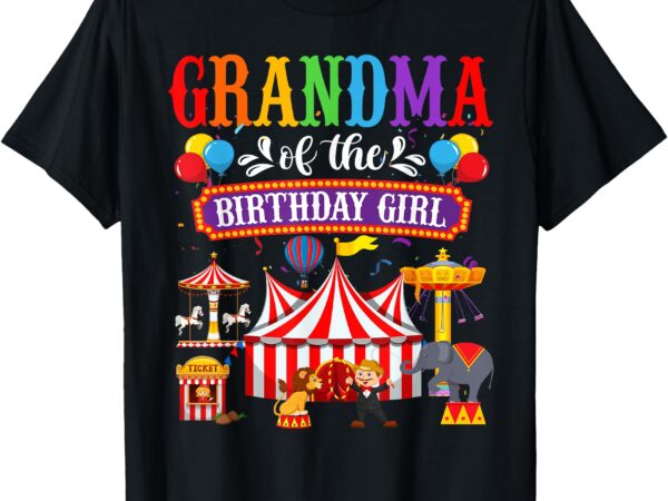 Grandma of the birthday girl circus carnival family party t-shirt