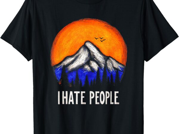 Graphic tees men women nature mountain i hate people vintage t-shirt