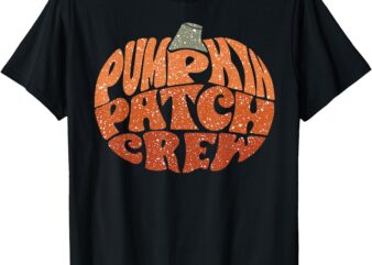 Groovy Pumpkin Patch Crew Pumpkin Patch Crew Fall Halloween T-Shirt