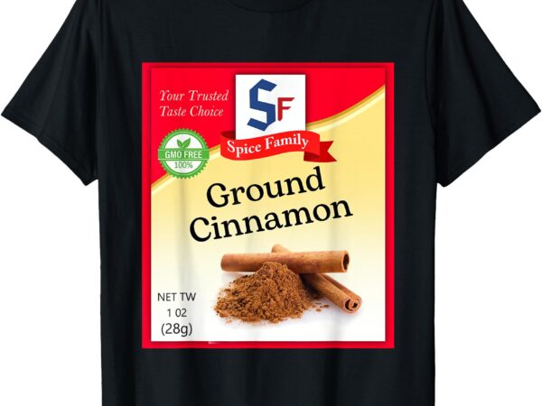 Ground cinnamon condiment holiday spice group costumes t-shirt